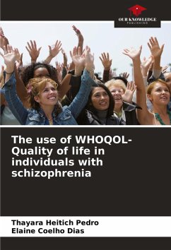The use of WHOQOL- Quality of life in individuals with schizophrenia - Heitich Pedro, Thayara;Coelho Dias, Elaine