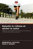 Ralentir le rythme et sécher la sueur Ralentir le rythme et sécher la sueur