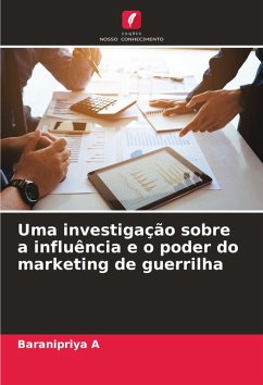 Uma investigação sobre a influência e o poder do marketing de guerrilha - A, Baranipriya