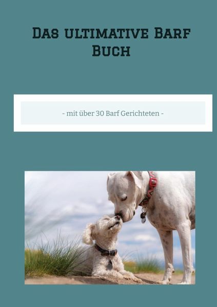 Das ultimative Barf Buch Das ultimative Barf Buch