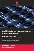 A utilização de nanopartículas e nanopartículas farmacêuticas