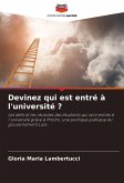 Devinez qui est entré à l'université ? Devinez qui est entré à l'université ?