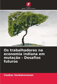 Os trabalhadores na economia indiana em mutação - Desafios futuros - Venkataraman, Cladius