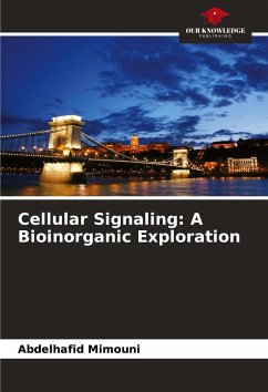 Cellular Signaling: A Bioinorganic Exploration - Mimouni, Abdelhafid