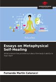 Essays on Metaphysical Self-Healing Essays on Metaphysical Self-Healing