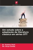Um estudo sobre a adaptação da literatura clássica em séries OTT Um estudo sobre a adaptação da literatura clássica em séries OTT