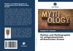 Mythos und Mythographie im zeitgenössischen afrikanischen Drama - Solanke, Stephen O.