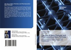 The Use of Nano Particles and Pharmaceutical Nano Particles - Kamali, Fatemeh;Kamali, Narges The Use of Nano Particles and Pharmaceutical Nano Particles - Kamali, Fatemeh;Kamali, Narges