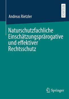 Cover Naturschutzfachliche Einschätzungsprärogative und effektiver Rechtsschutz