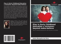 Play in Early Childhood Education x Inclusion: beyond make-believe - Mesquita da Silva, Katia