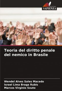 Teoria del diritto penale del nemico in Brasile - Alves Sales Macedo, Wendel;Lima Braga Rubis, Israel;Virginio Souto, Marcos