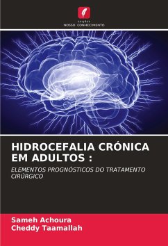 HIDROCEFALIA CRÓNICA EM ADULTOS : - ACHOURA, Sameh;Taamallah, Cheddy