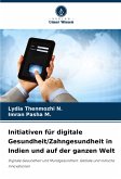 Initiativen für digitale Gesundheit/Zahngesundheit in Indien und auf der ganzen Welt