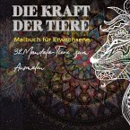 Mandala Malbuch für Erwachsene: Die Kraft der Tiere