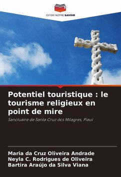 Potentiel touristique : le tourisme religieux en point de mire - Oliveira Andrade, Maria da Cruz;Rodrigues de Oliveira, Neyla C.;da Silva Viana, Bartira Araújo