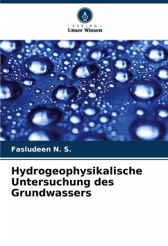 Hydrogeophysikalische Untersuchung des Grundwassers - N. S., Fasludeen