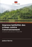 Imprescriptibilité des crimes contre l'environnement Imprescriptibilité des crimes contre l'environnement