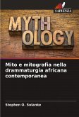 Mito e mitografia nella drammaturgia africana contemporanea