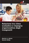 Relazione tra clima scolastico e impegno organizzativo degli insegnanti Relazione tra clima scolastico e impegno organizzativo degli insegnanti