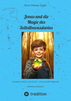 Jonas und die Magie des Selbstbewusstseins - Angel, Silvia Mareia