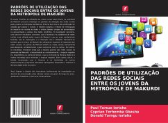 PADRÕES DE UTILIZAÇÃO DAS REDES SOCIAIS ENTRE OS JOVENS DA METRÓPOLE DE MAKURDI - IORLAHA, Paul Tersue;GBASHA, Cyprian Terhemba;Iorlaha, Donald Torngu