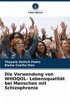Cover Die Verwendung von WHOQOL- Lebensqualität bei Menschen mit Schizophrenie
