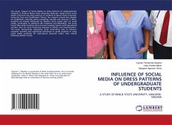 INFLUENCE OF SOCIAL MEDIA ON DRESS PATTERNS OF UNDERGRADUATE STUDENTS - GBASHA, Cyprian Terhemba;MTSOR, Lilian Doofan;Vihive, Margaret Nguseer