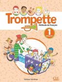 Trompette 1: Niveau A1.1 - Livre de l'eleve + audio Trompette 1: Niveau A1.1 - Livre de l'eleve + audio