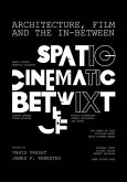 Architecture, Film, and the In-between Architecture, Film, and the In-between