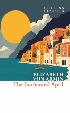 The Enchanted April - von Arnim, Elizabeth