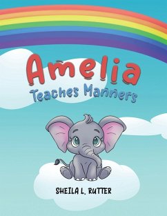 Amelia Teaches Manners - Rutter, Sheila L. Amelia Teaches Manners - Rutter, Sheila L.