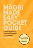 Maori Made Easy Pocket Guide Maori Made Easy Pocket Guide