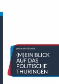 (M)Ein Blick auf das politische Thüringen