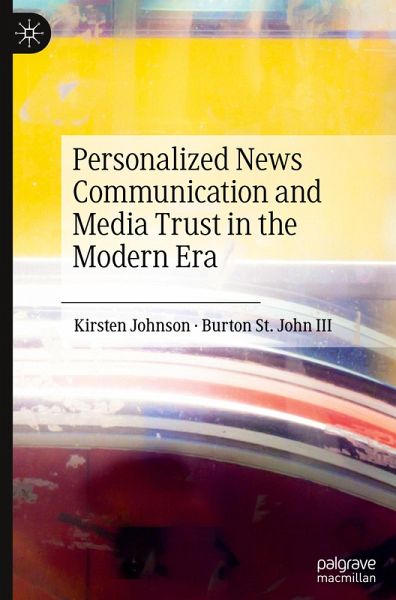 Personalized News Communication and Media Trust in the Modern Era Personalized News Communication and Media Trust in the Modern Era