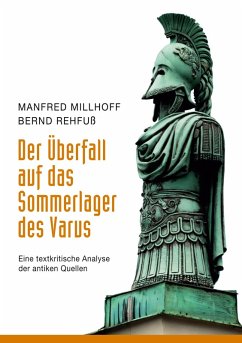 Der Überfall auf das Sommerlager des Varus - Millhoff, Manfred; Rehfuß, Bernd