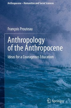 Anthropology of the Anthropocene - Prouteau, François