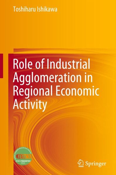 Role of Industrial Agglomeration in Regional Economic Activity Role of Industrial Agglomeration in Regional Economic Activity