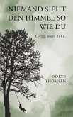 Niemand sieht den Himmel so wie Du Niemand sieht den Himmel so wie Du