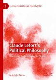 Claude Lefort's Political Philosophy