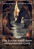 Die Suche nach dem versunkenen Gold (eBook, ePUB)