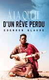 À la quête d&quote;un rêve perdu (eBook, ePUB)