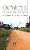 Dernières vacances d&quote;Afrique (eBook, ePUB)