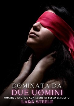 Dominata da Due Uomini (eBook, ePUB) - Steele, Lara