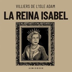 La reina Isabel (MP3-Download) - Adam, Villiers De L'isle