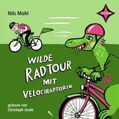 Wilde Radtour mit Velociraptorin (MP3-Download) - Mohl, Nils