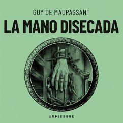 La mano disecada (MP3-Download) - Maupassant, Guy De