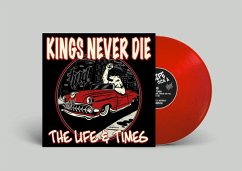 The Life & Times (Ltd. Lp/Red Vinyl) - Kings Never Die