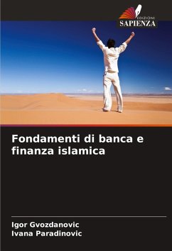 Fondamenti di banca e finanza islamica - Gvozdanovic, Igor;Paradinovic, Ivana