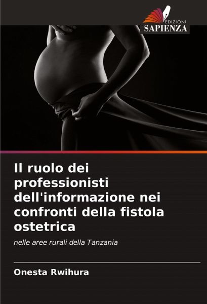 Il ruolo dei professionisti dell'informazione nei confronti della fistola ostetrica Il ruolo dei professionisti dell'informazione nei confronti della fistola ostetrica