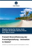 Freizeit Diversifizierung der Freizeitgestaltung - Animation in Hotels? Freizeit Diversifizierung der Freizeitgestaltung - Animation in Hotels?